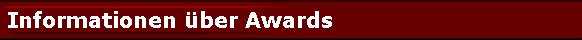  Informationen �ber Awards 