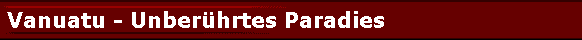  Vanuatu - Unber�hrtes Paradies 